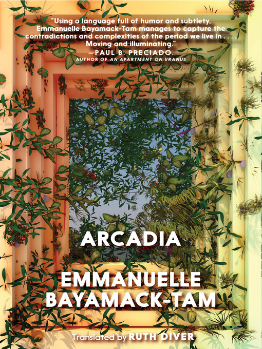 Title details for Arcadia by Emmanuelle Bayamack-Tam - Available